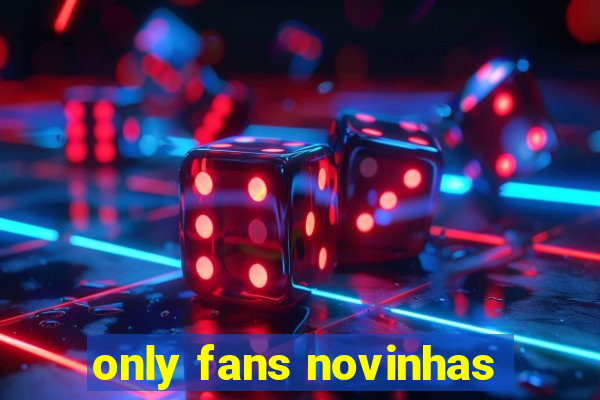 only fans novinhas